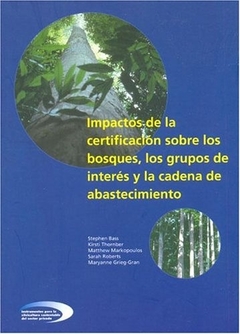 IMPACTOS DE LA CERTIFICACION SOBRE LOS BOSQU