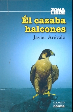 ÉL CAZABA HALCONES. ZONA LIBRE