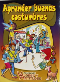 APRENDER BUENAS COSTUMBRES - VALORES Y ACTITUDES