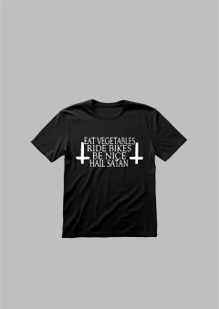 Eat Vegetables , Ride Bikes, Be Nice, Hail Satan