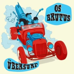 Os Brutus - Übersurf