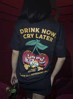 #10 "DRINK NOW, CRY LATER" - comprar online