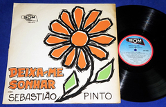 Sebastião Pinto - Deixa-me Sonhar - Lp - Brasil