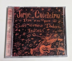 Jorge Cabeleira E O Dia Em Que Seremos Todos Inúteis Cd 1995