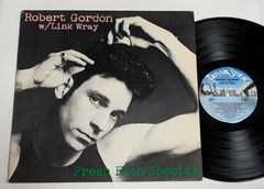 Robert Gordon & Link Wray - Fresh Fish Special - Lp 1978 USA