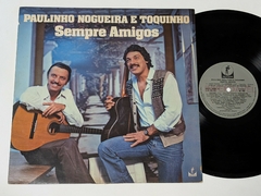 Paulinho Nogueira & Toquinho – Sempre Amigos Lp PROMO 1980