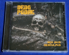 Dedo Podre - Sem Mais Desculpas - Cd 2018 - Lacrado