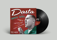 Dasta and the Smokin' Snakes - Get Wild Or Get Gone Lp 2024