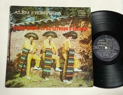 Pedro Bento, Zé Da Estrada E Celinho - Além Fronteira- Lp 1969