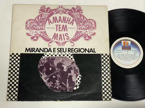 Miranda E Seu Regional - Amanhã Tem Mais - Sómente Chôros - Lp 1977