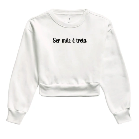 MOLETOM CROPPED "SER MÃE É TRETA" na internet