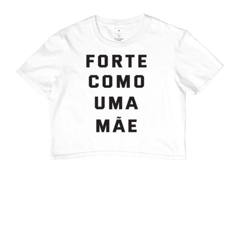 CROPPED "FORTE COMO UMA MÃE" - comprar online