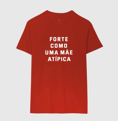 CAMISETA "FORTE COMO UMA MÃE ATÍPICA" - loja online