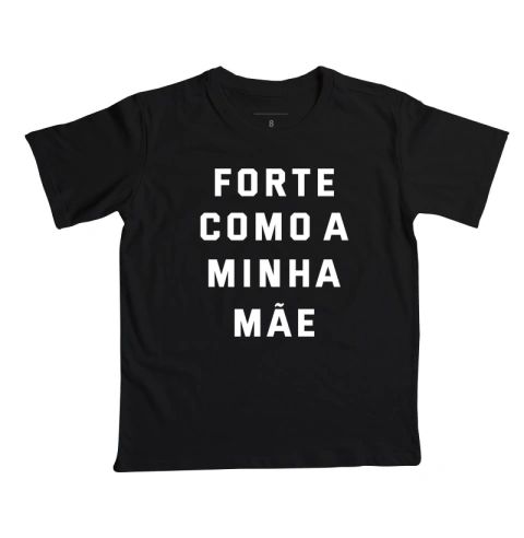 CAMISETA INFANTIL "FORTE COMO A MINHA MÃE" - Mama Bird Brasil