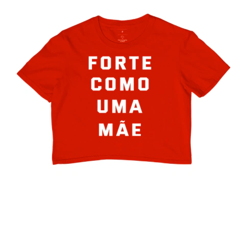 CROPPED "FORTE COMO UMA MÃE" - loja online