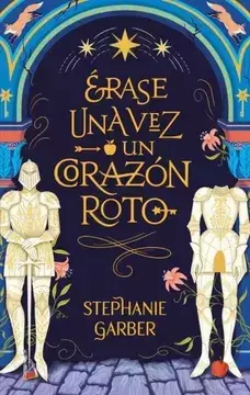 ERASE UNA VEZ UN CORAZON ROTO STEPHANIA GARBER