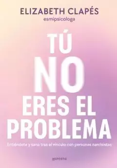 TU NO ERES EL PROBLEMA ELIZABETH CLAPES
