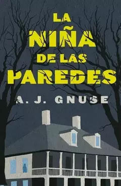 LA NIÑA DE LAS PAREDES A. J. GNUSE
