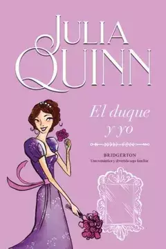 EL DUQUE Y YO JULIA QUINN BRIDGERTON