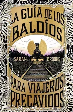 LA GUIA DE LOS BALDIOS PARA VIAJEROS PRECAVIDOS SARAH BROOKS