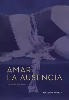 AMAR LA AUSENCIA JULIANA SALERNO