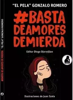 BASTA DE AMORES DE MIERDA 1 EL PELA GONZALO ROMERO