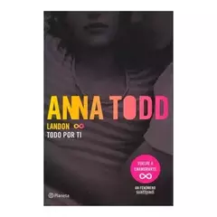 LANDON TODO POR TI ANNA TODD USADO MUY BUEN ESTADO GENERAL SIN ROTURAS NI SUBRAYADO