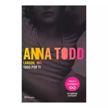 LANDON TODO POR TI ANNA TODD USADO MUY BUEN ESTADO GENERAL SIN ROTURAS NI SUBRAYADO