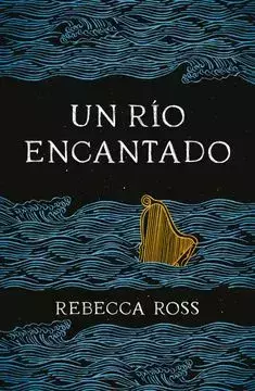 UN RIO ENCANTADO REBECCA ROSS