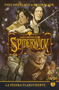 LAS CRONICAS DE SPIDERWICK 2 LA PIEDRA CLARIVIDENTE TONY DITERLIZZI HOLLY BLACK