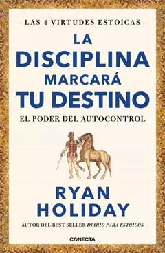 LA DISCIPLINA MARCARA TU DESTINO RYAN HOLIDAY