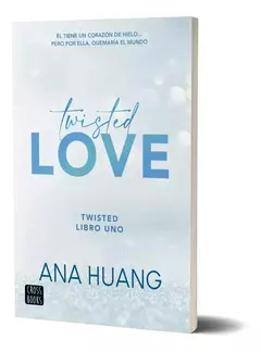TWISTED LOVE LIBRO UNO ANA HUANG