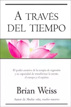 A TRAVES DEL TIEMPO BRIAN WEISS