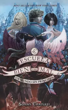 LA ESCUELA DEL BIEN Y DEL MAL 2 UN MUNDO SIN PRINCIPE SOMAN CHAINANI