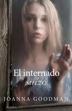 EL INTERNADO SUIZO JOANA GOODMAN