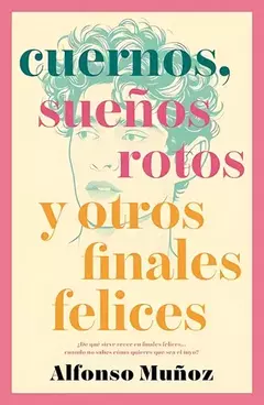 CUERNOS SUEÑOS ROTSO Y OTROS FINALES FELICES ALFONSO MUÑOS