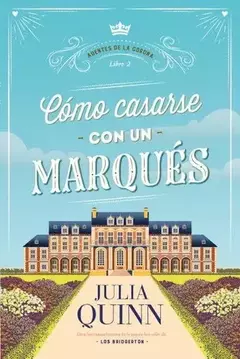 COMO CASARSE CON UN MARQUES JULIA QUINN