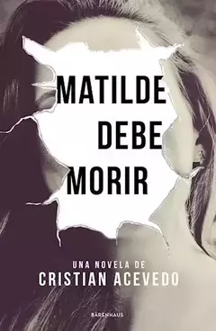 matilde debe morir cristian acevedo
