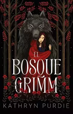 EL BOSQUE GRIMM KATHRYN PURDIE