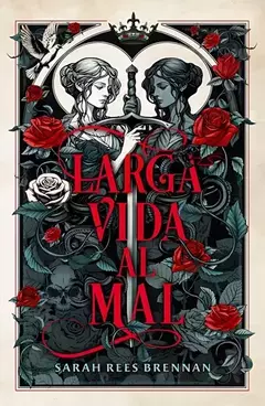 LARGA VIDA AL MAL SARAH REES BRENNAN