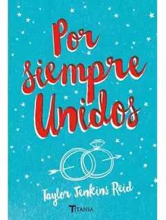 POR SIEMPRE UNIDOS TAYLOR JENKINS REID