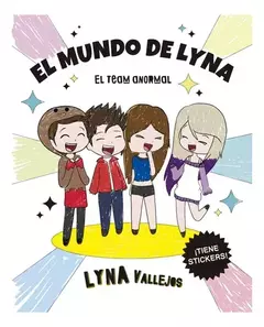 EL MUNDO DE LYNA TEAM ANORMAL LYNA VALLEJOS