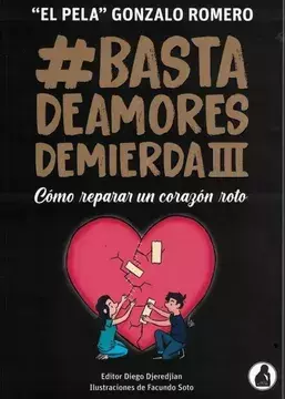 BASTA DE AMORES DE MIERDA 3 EL PELA GONZALO ROMERO