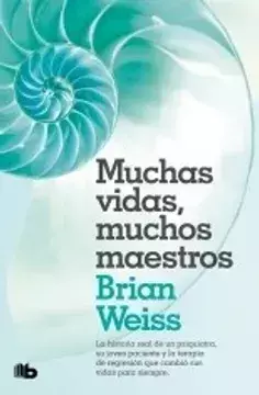 MUCHAS VIDAS MUCHOS MAESTROS BRIAN WEISS