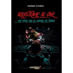 ARRÁSTRAME AL CINE: VOLUMEN 1 - SANTIAGO GONZÁLEZ