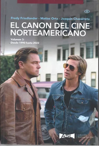 EL CANON DEL CINE NORTEAMERICANO - VOLUMEN 3 - FREDY FRIEDLANDER, MATÍAS ORTA Y JOAQUÍN CHAZARRETA