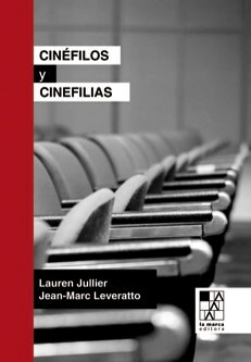 CINÉFILOS Y CINEFILIA - LAURENT JULLIER