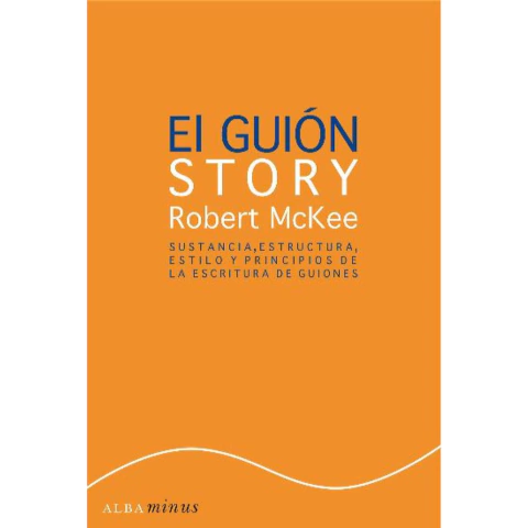 EL GUIÓN. STORY - ROBERT MCKEE