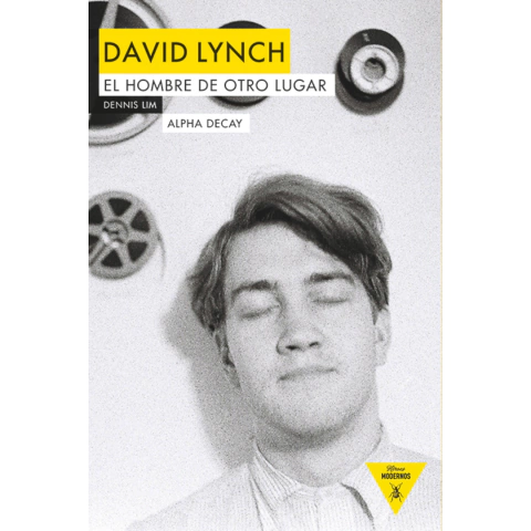 DAVID LYNCH: EL HOMBRE DE OTRO LUGAR - DENNIS LIM