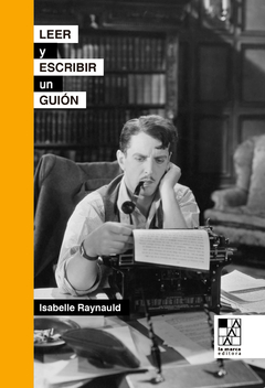 LEER Y ESCRIBIR UN GUIÓN - ISABELLE RAYNAULD